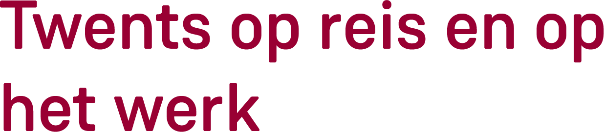 [Twents op reis en op het werk]